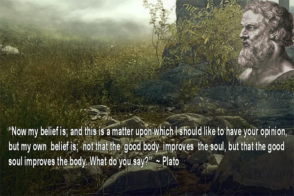 Soul improves the body - Plato