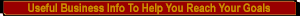 Useful business Information To Help You Reach Your Goal